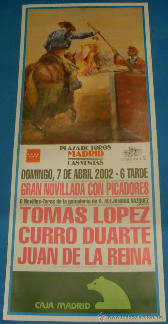 Bullfighting: CARTEL DE TOROS. PLAZA DE MADRID. TOMAS LOPEZ, CURRO DUARTE Y JUAN DE LA REINA. A&Ntilde;O 2002.
