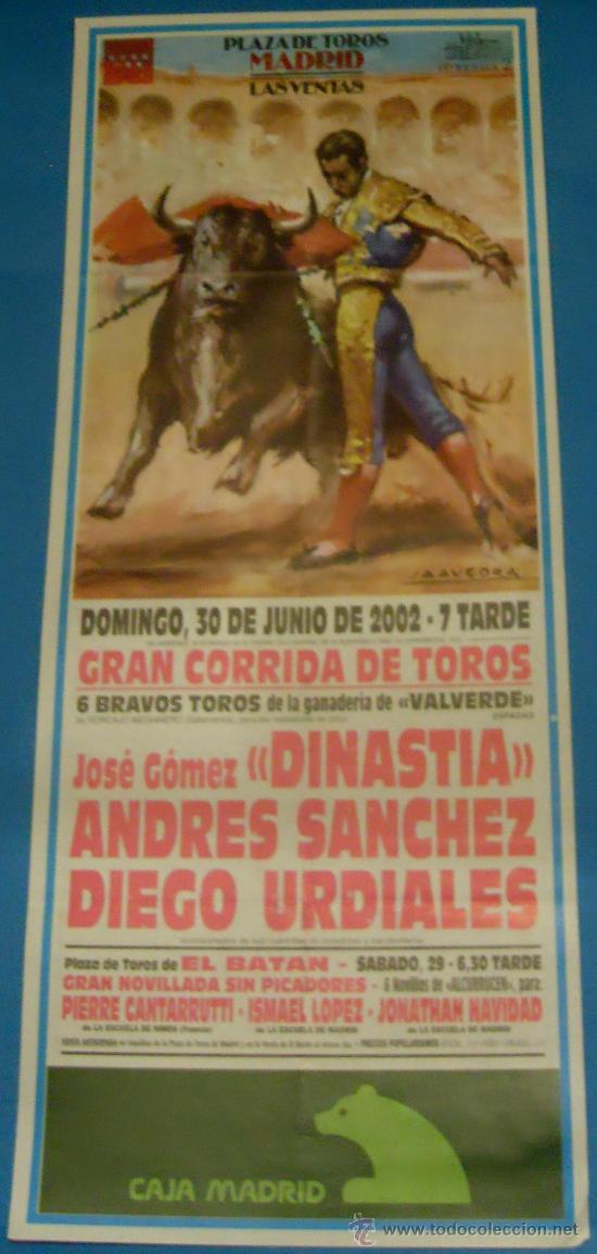 Bullfighting: CARTEL DE TOROS. PLAZA DE MADRID. JOSE GOMEZ DINASTIA, ANDERS SANCHEZ Y DIEGO URDIALES. A&Ntilde;O 2002.