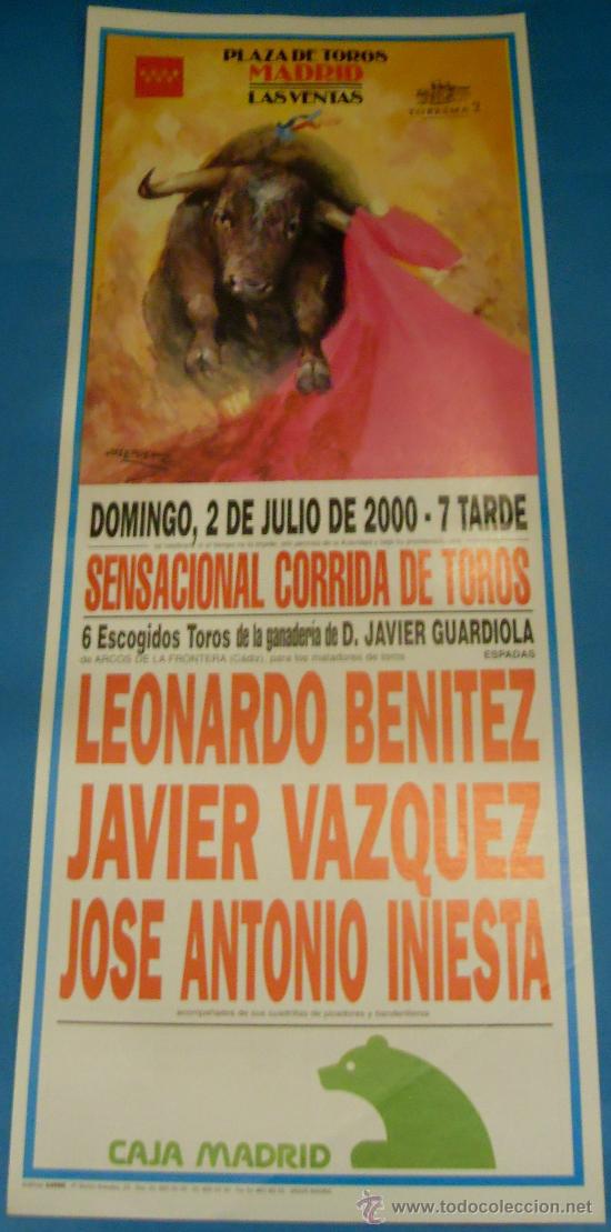 Bullfighting: CARTEL DE TOROS. PLAZA DE MADRID. LEONARDO BENITEZ, JAVIER VAZQUEZ Y JOSE A. INIESTA. A&Ntilde;O 2000.