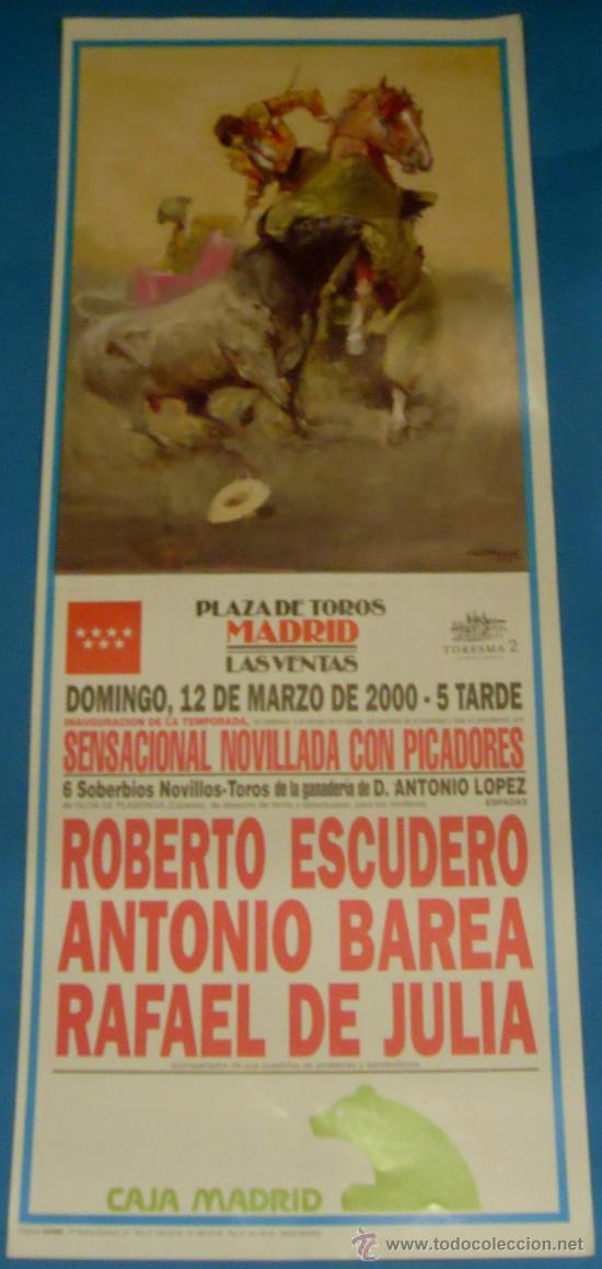 Bullfighting: CARTEL DE TOROS. PLAZA DE MADRID. ROBERTO ESCUDERO, ANTONIO BAREA Y RAFAEL DE JULIA. A&Ntilde;O 2000.
