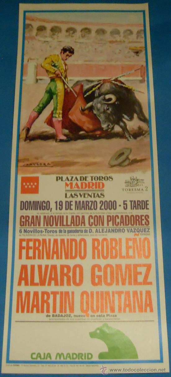 Bullfighting: CARTEL DE TOROS. PLAZA DE MADRID. FERNANDO ROBLE&Ntilde;O, ALVARO GOMEZ Y MARTIN QUINTANA. A&Ntilde;O 2000.