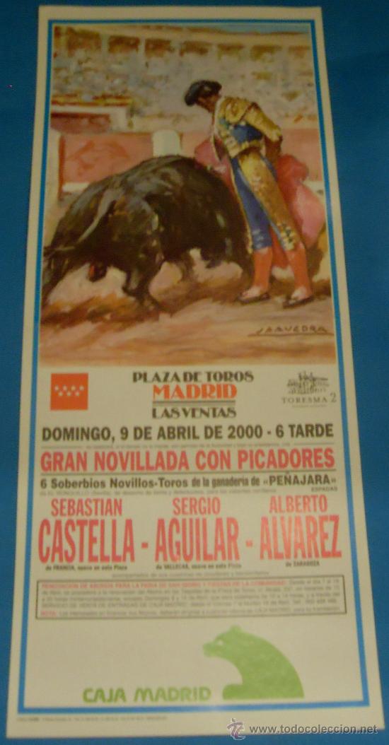 Bullfighting: CARTEL DE TOROS. PLAZA DE MADRID. SEBASTIAN CASTELLA, SERGIO AGUILAR Y ALBERTO ALVAREZ. A&Ntilde;O 2000.
