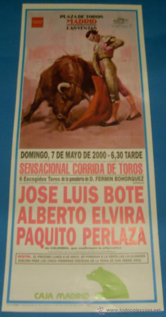 Bullfighting: CARTEL DE TOROS. PLAZA DE MADRID. JOSE LUIS BOTE, ALBERTO ELVIRA Y PAQUITO PERLAZA. A&Ntilde;O 2000.