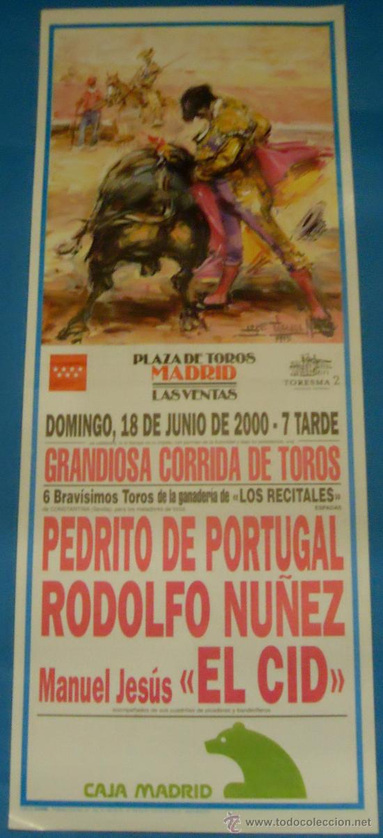 Bullfighting: CARTEL DE TOROS. PLAZA DE MADRID. PEDRITO DE PORTUGAL, RODOLFO NU&Ntilde;EZ Y EL CID. A&Ntilde;O 2000.