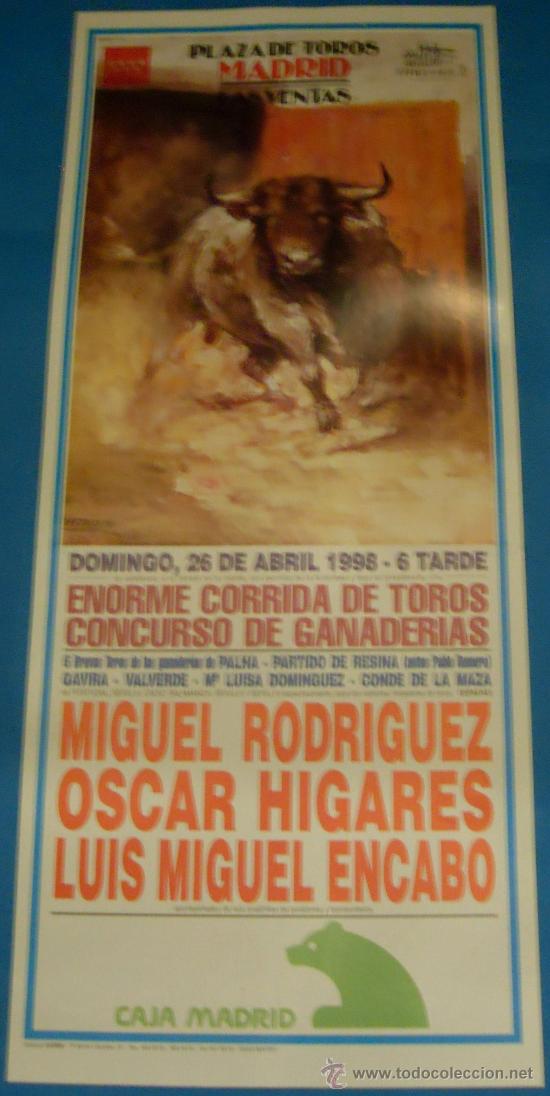 Tauromaquia: CARTEL DE TOROS. PLAZA DE MADRID.MIGUEL RODRIGUEZ, OSCAR HIGARES Y LUIS MIGUEL ENCABO. A&Ntilde;O 1998.