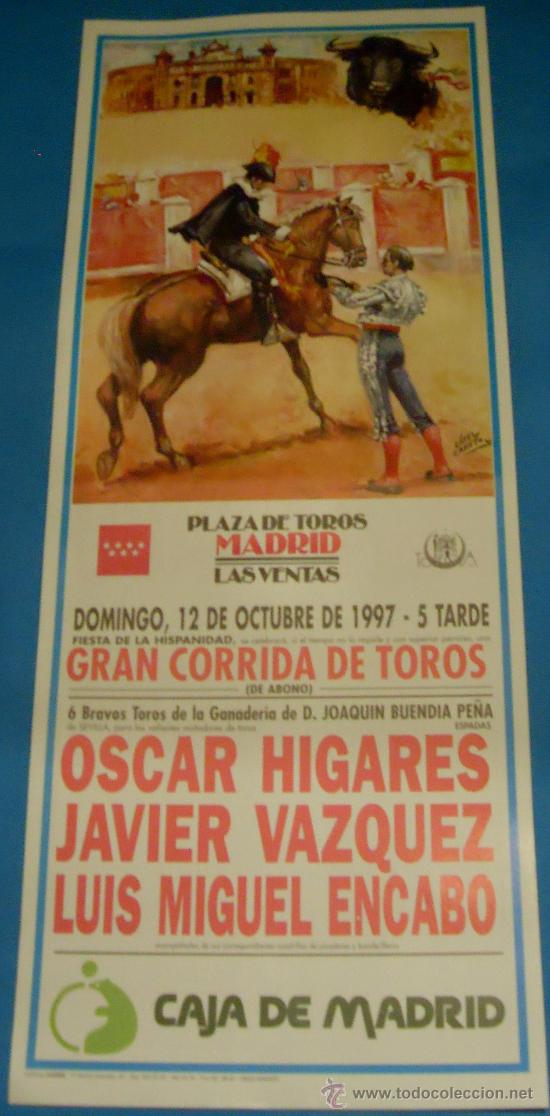 Tauromaquia: CARTEL DE TOROS. PLAZA DE MADRID. OSCAR HIGARES, JAVIER VAZQUEZ Y LUIS MIGUEL ENCABO. A&Ntilde;O 1997.