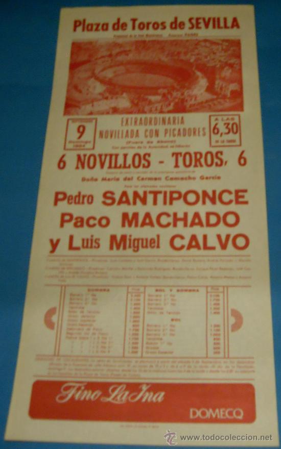 Tauromaquia: CARTEL DE TOROS. PLAZA DE SEVILLA. PEDRO SANTIPONCE, PACO MACHADO Y LUIS MIGUEL CALVO. A&Ntilde;O 1984.