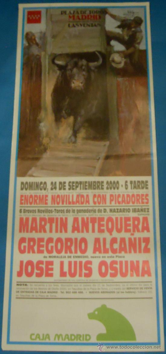Stierkampf: CARTEL DE TOROS. PLAZA DE MADRID. MARTIN ANTEQUERA, GREGORIO ALCA&Ntilde;IZ Y JOSE LUIS OSUNA. A&Ntilde;O 2000.