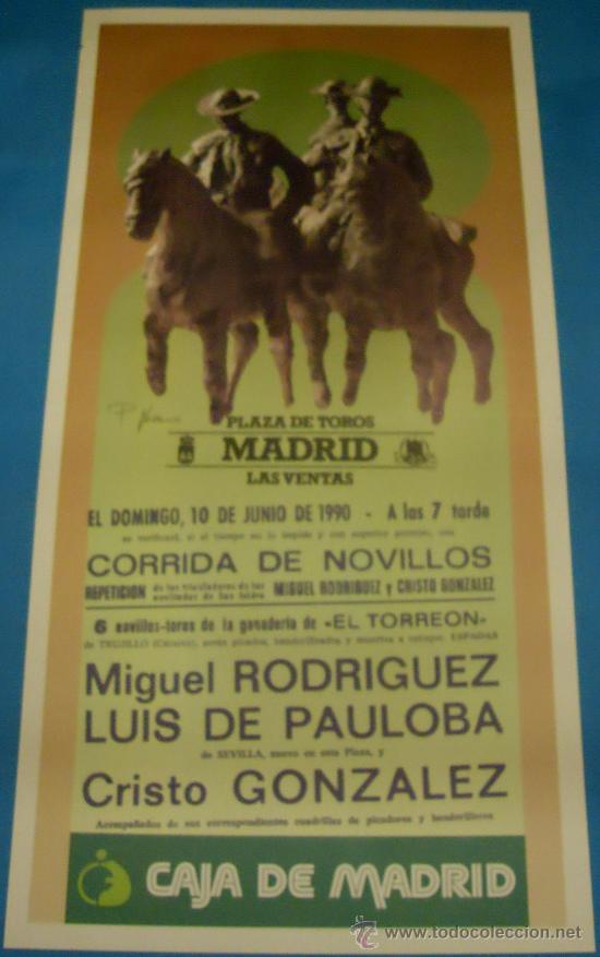 Tauromaquia: CARTEL DE TOROS. PLAZA DE MADRID. MIGUEL RODRIGUEZ, LUIS DE PAULOBA Y CRISTO GONZALEZ. A&Ntilde;O 1990.