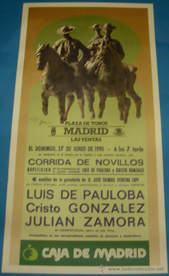 Stierkampf: CARTEL DE TOROS. PLAZA DE MADRID. LUIS DE PAULOBA, CRISTO GONZALEZ Y JULIAN ZAMORA. A&Ntilde;O 1990.