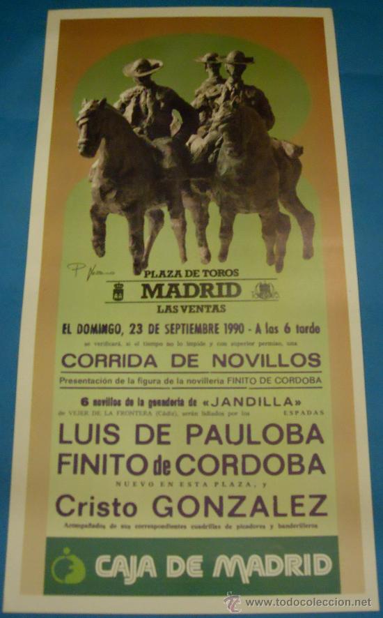 Stierkampf: CARTEL DE TOROS. PLAZA DE MADRID. LUIS DE PAULOBA, FINITO DE CORDOBA Y CRISTO GONZALEZ. A&Ntilde;O 1990.