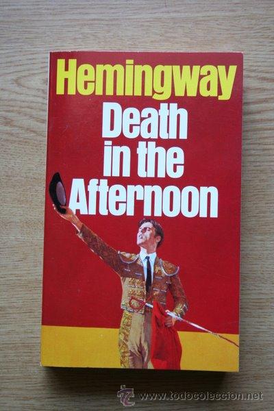 Tauromaquia: Death in the afternoon. Hemingway (Ernest)