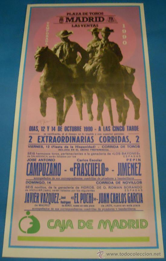 Stierkampf: CARTEL DE TOROS. PLAZA DE MADRID. JOSE A. CAMPUZANO, FRASCUELO Y PEPIN JIMENEZ. A&Ntilde;O 1990.