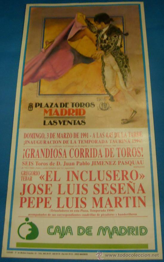Stierkampf: CARTEL DE TOROS. PLAZA DE MADRID. EL INCLUSERO, JOSE LUIS SESE&Ntilde;A Y PEPE LUIS MARTIN. A&Ntilde;O 1991.
