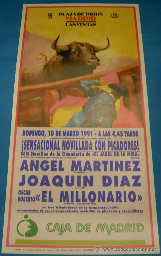 Stierkampf: CARTEL DE TOROS. PLAZA DE MADRID. ANGEL MARTINEZ, JOAQUIN DIAZ Y EL MILLONARIO. A&Ntilde;O 1991.