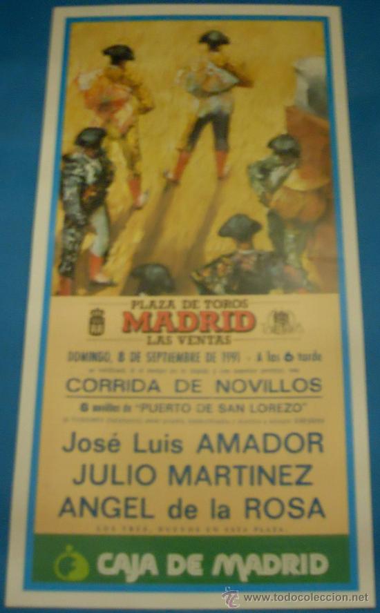 Stierkampf: CARTEL DE TOROS. PLAZA DE MADRID. JOSE LUIS AMADOR, JULIO MARTINEZ Y ANGEL DE LA ROSA. A&Ntilde;O 1991.