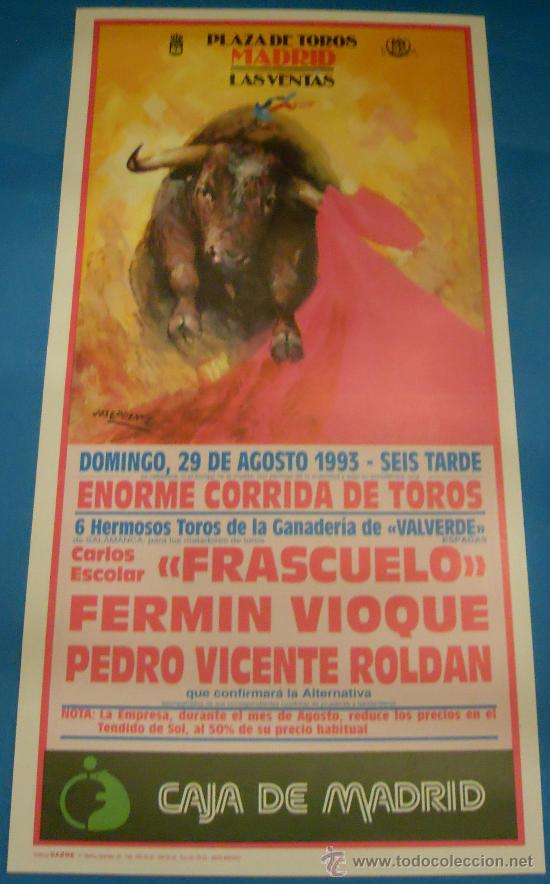 Bullfighting: CARTEL DE TOROS. PLAZA DE MADRID. FRASCUELO, FERMIN VIOQUE Y PEDRO VICENTE ROLDAN. A&Ntilde;O 1993.