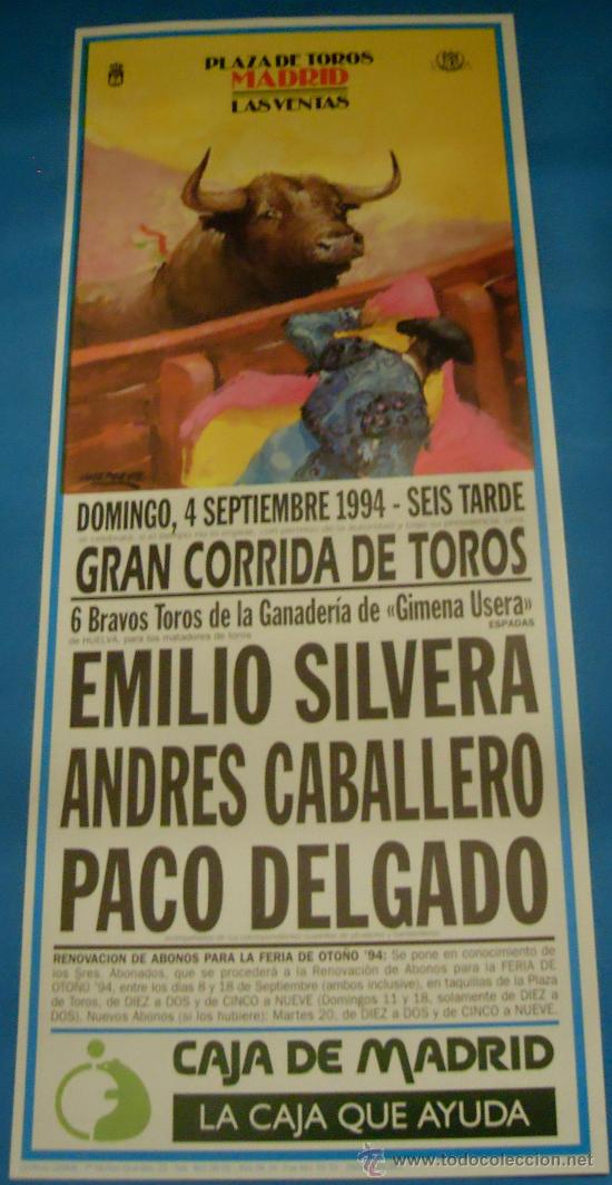 Bullfighting: CARTEL DE TOROS. PLAZA DE MADRID. EMILIO SILVERA, ANDRES CABALLERO Y PACO DELGADO. A&Ntilde;O 1994.
