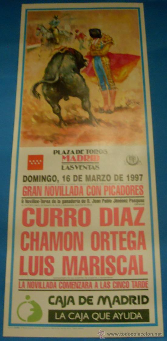 Bullfighting: CARTEL DE TOROS. PLAZA DE MADRID. CURRO DIAZ, CHAMON ORTEGA Y LUIS MARISCAL. A&Ntilde;O 1997.