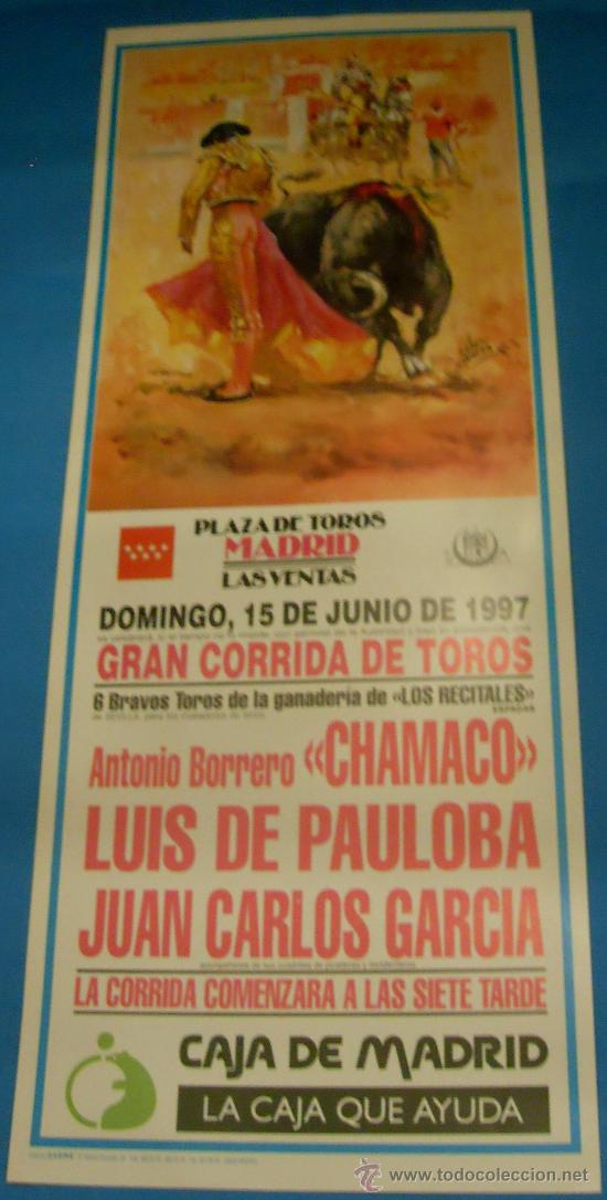 Stierkampf: CARTEL DE TOROS. PLAZA DE MADRID. CHAMACO, LUIS DE PAULOBA Y JUAN CARLOS GARCIA. A&Ntilde;O 1997.