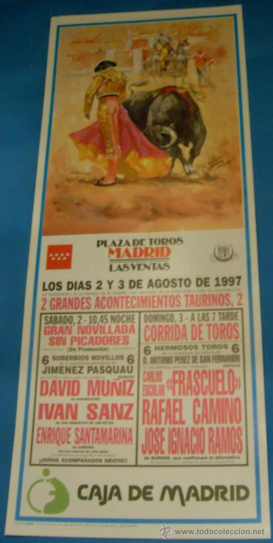 Bullfighting: CARTEL DE TOROS. PLAZA DE MADRID. FRASCUELO, RAFAEL CAMINO Y JOSE IGNACIO RAMOS. A&Ntilde;O 1997.