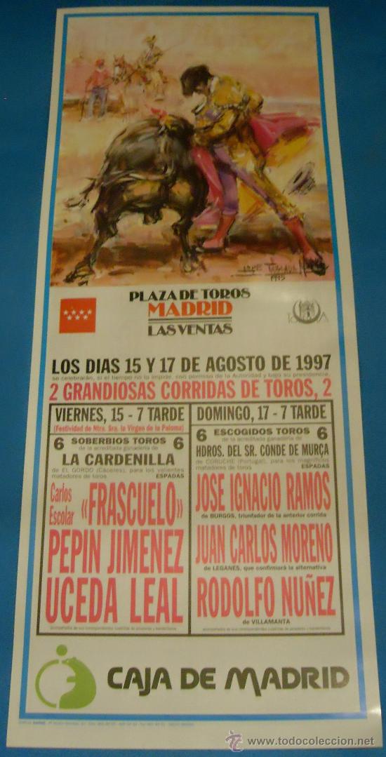 Bullfighting: CARTEL DE TOROS. PLAZA DE MADRID. FRASCUELO, PEPIN JIMENEZ Y UCEDA LEAL. A&Ntilde;O 1997.