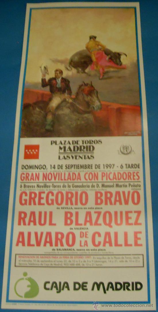 Bullfighting: CARTEL DE TOROS. PLAZA DE MADRID. GREGORIO BRAVO, RAUL BLAZQUEZ Y ALVARO DE LA CALLE. A&Ntilde;O 1997.