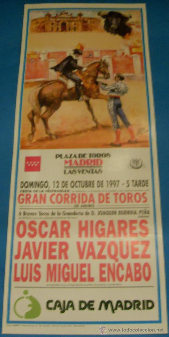 Bullfighting: CARTEL DE TOROS. PLAZA DE MADRID. OSCAR HIGARES, JAVIER VAZQUEZ Y LUIS MIGUEL ENCABO. A&Ntilde;O 1997.