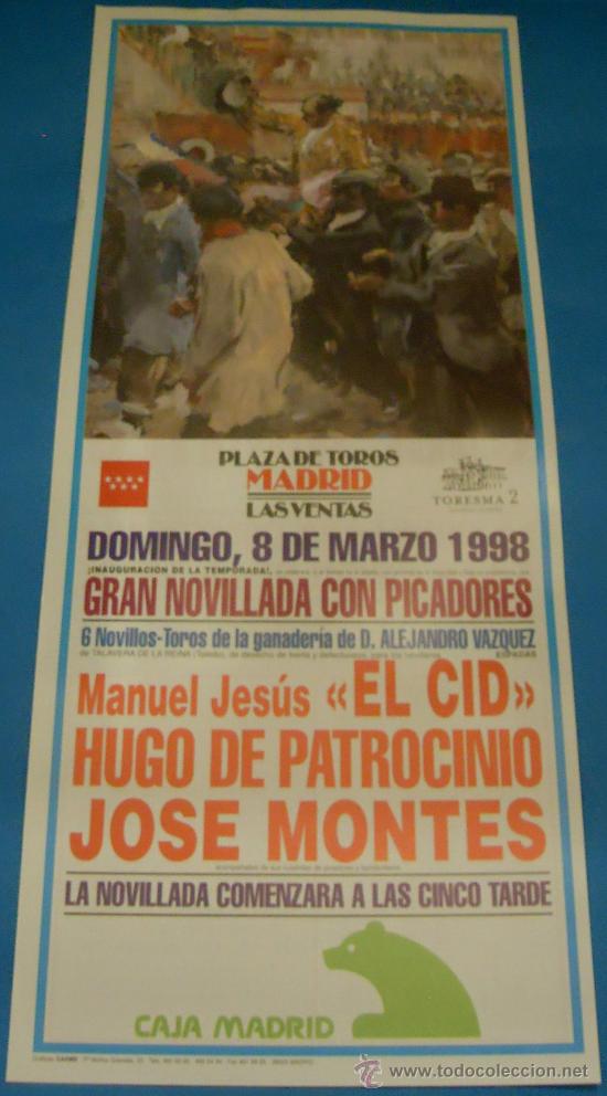 Bullfighting: CARTEL DE TOROS. PLAZA DE MADRID. MANUEL JESUS EL CID, HUGO DE PATROCINIO Y JOSE MONTES. A&Ntilde;O 1998.