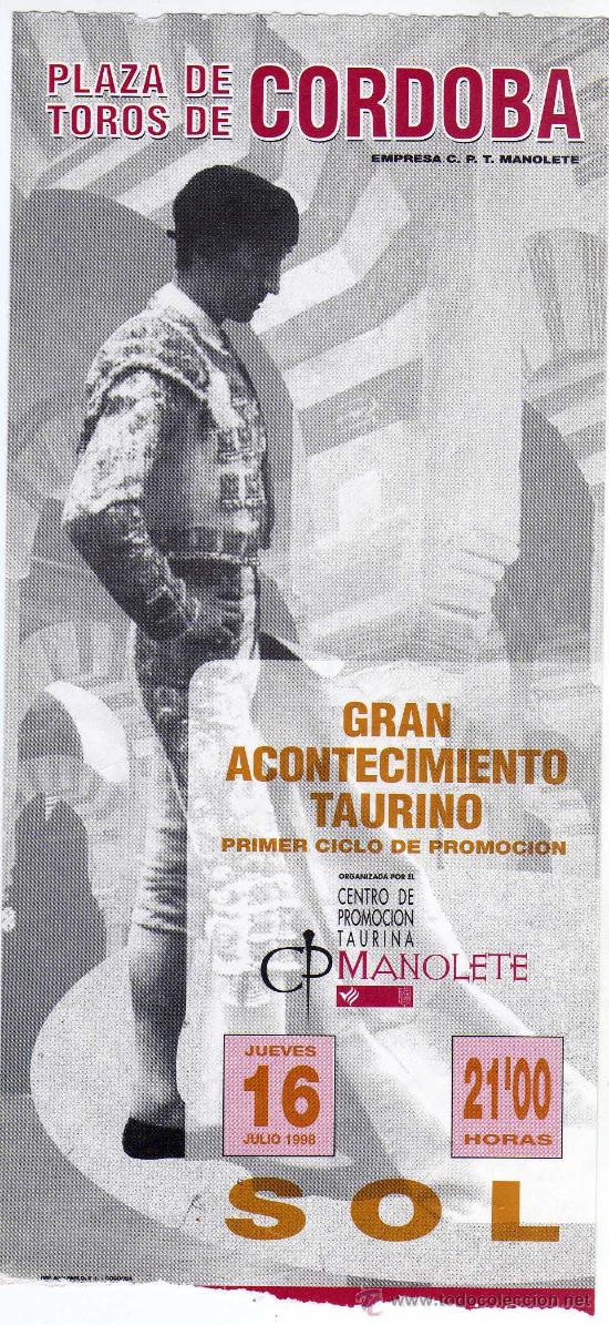 Tauromaquia: BONITA ENTRADA DE TOROS - CORDOBA - 16-JULIO-1998 - PRIMER CICLO DE PROMOCION - MANOLETE