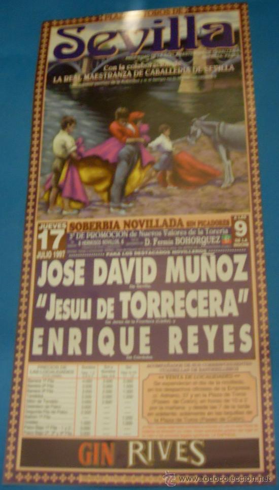 Stierkampf: CARTEL DE TOROS. PLAZA DE SEVILLA. JOSE DAVID MU&Ntilde;OZ, JESULI DE TORRECERA Y ENRIQUE REYES. A&Ntilde;O 1997.