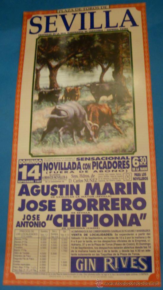 Stierkampf: CARTEL DE TOROS. PLAZA DE SEVILLA. AGUSTIN MARIN, JOSE BORRERO Y JOSE A. CHIPIONA. A&Ntilde;O 1997.