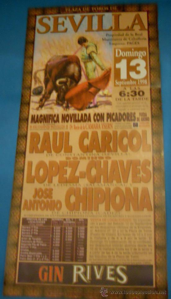 Bullfighting: CARTEL DE TOROS. PLAZA DE SEVILLA. RAUL CARICOL, DOMINGO LOPEZ-CHAVES Y JOSE A. CHIPIONA. A&Ntilde;O 1998.