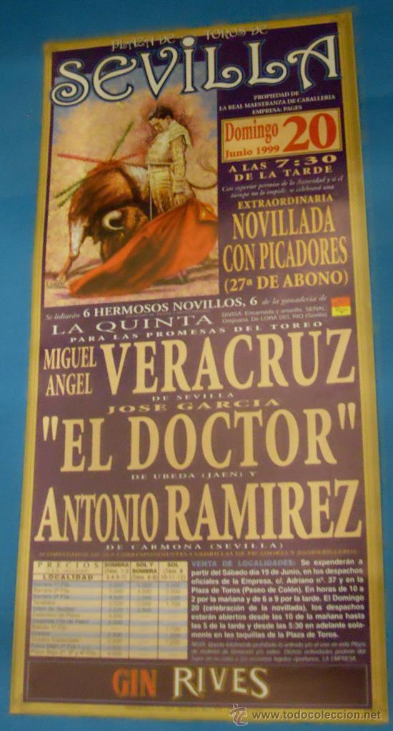 Bullfighting: CARTEL DE TOROS. PLAZA DE SEVILLA. MIGUEL ANGEL VERACRUZ, EL DOCTOR Y ANTONIO RAMIREZ. A&Ntilde;O 1999.