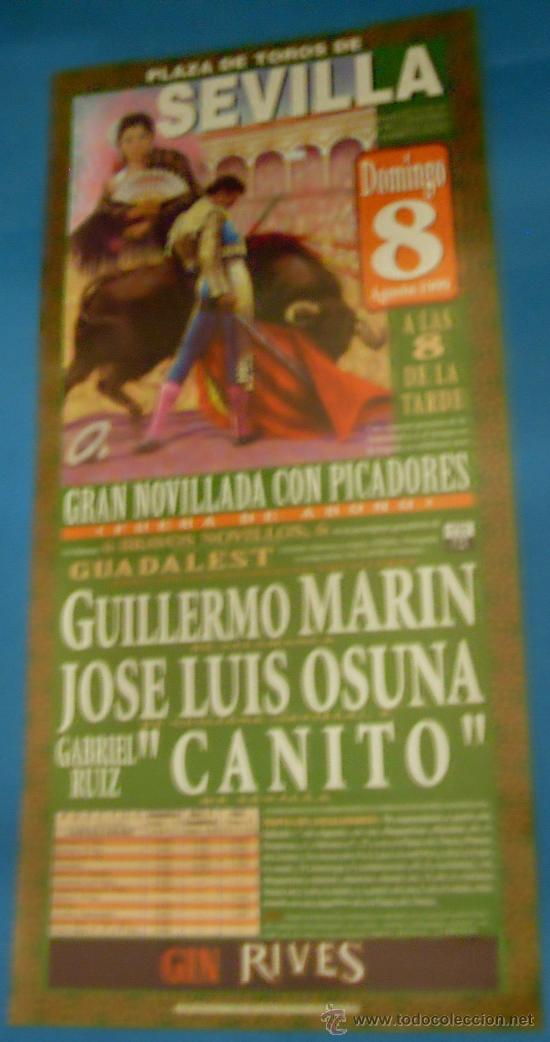 Bullfighting: CARTEL DE TOROS. PLAZA DE SEVILLA. GUILLERMO MARIN, JOSE LUIS OSUNA Y CANITO. A&Ntilde;O 1999.