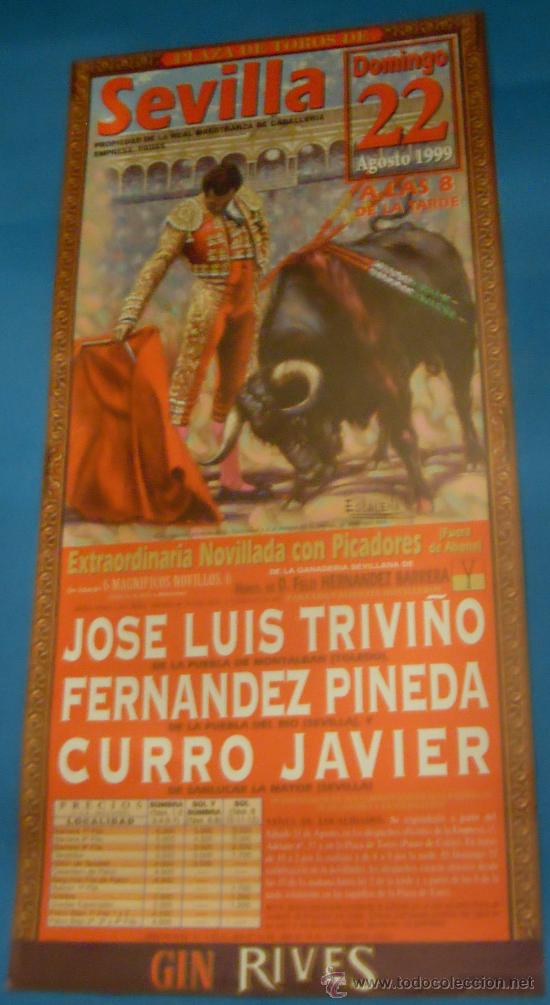 Bullfighting: CARTEL DE TOROS. PLAZA DE SEVILLA. JOSE LUIS TRIVI&Ntilde;O, FERNANDEZ PINEDA Y CURRO JAVIER. A&Ntilde;O 1999.