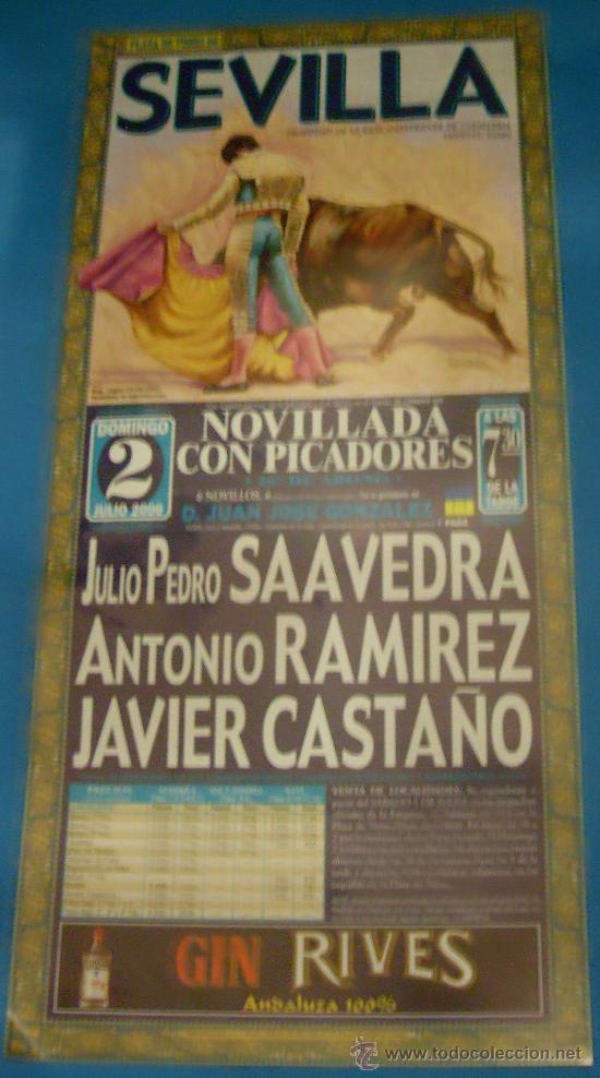 Bullfighting: CARTEL DE TOROS. PLAZA DE SEVILLA. JULIO PEDRO SAAVEDRA, ANTONIO RAMIREZ Y JAVIER CASTA&Ntilde;O. A&Ntilde;O 2000.