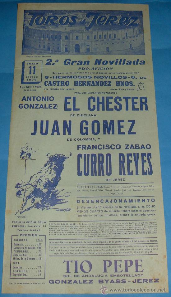 Tauromachia: CARTEL DE TOROS. PLAZA DE JEREZ. EL CHESTER, JUAN GOMEZ Y CURRO REYES. A&Ntilde;O 1970.