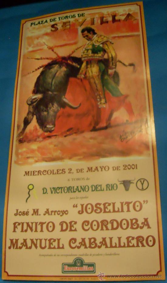 CARTEL DE TOROS. PLAZA DE SEVILLA. JOSELITO, FINITO DE CORDOBA Y MANUEL CABALLERO. AÑO 2001. (Coleccionismo - Tauromaquia)