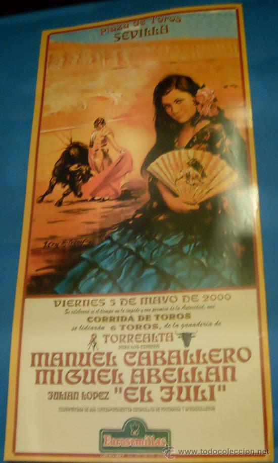 Tauromaquia: CARTEL DE TOROS. PLAZA DE SEVILLA. MANUEL CABALLERO, MIGUEL ABELLAN Y EL JULI. A&Ntilde;O 2000.