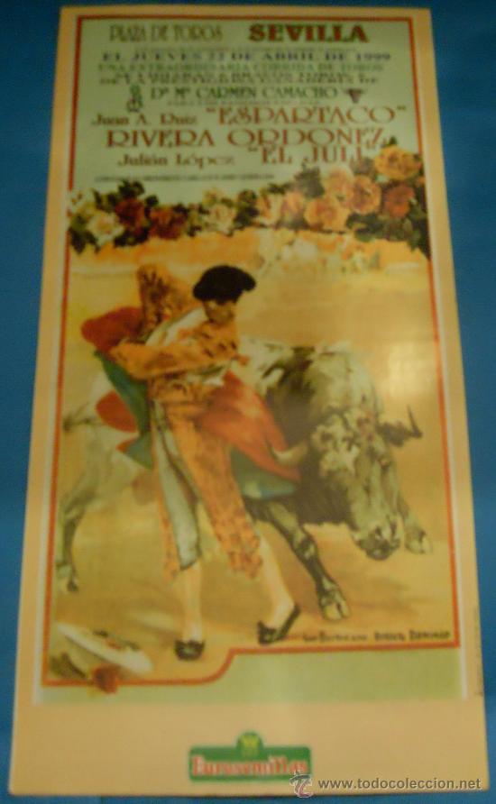 Tauromaquia: CARTEL DE TOROS. PLAZA DE SEVILLA. ESPARTACO, RIVERA ORDO&Ntilde;EZ Y EL JULI. A&Ntilde;O 1999.