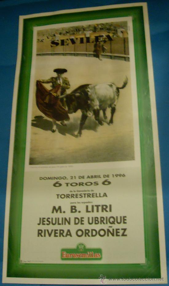 Tauromaquia: CARTEL DE TOROS. PLAZA DE SEVILLA. LITRI, JESULIN DE UBRIQUE Y RIVERA ORDO&Ntilde;EZ. A&Ntilde;O 1996.