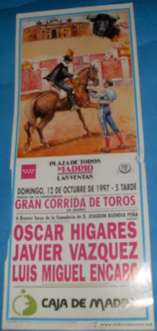 Tauromachia: CARTEL DE TOROS. PLAZA DE MADRID. OSCAR HIGARES, JAVIER VAZQUEZ Y LUIS M. ENCABO. A&Ntilde;O 1997.
