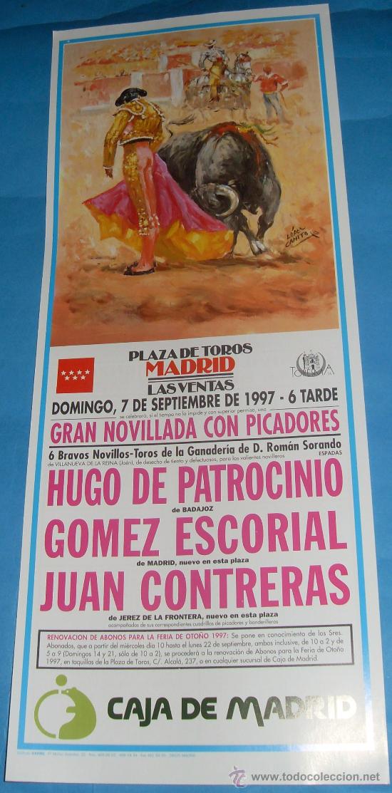 Tauromachia: CARTEL DE TOROS. PLAZA DE MADRID. HUGO DE PATROCINIO, GOMEZ ESCORIAL Y JUAN CONTRERAS. A&Ntilde;O 1997.