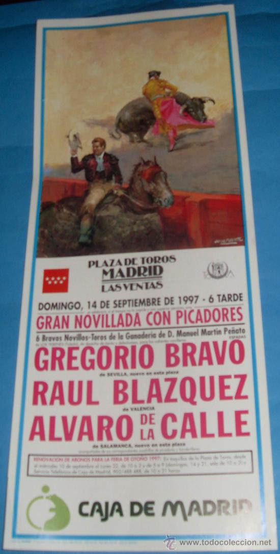 Tauromachia: CARTEL DE TOROS. PLAZA DE MADRID. GREGORIO BRAVO, RAUL BLAZQUEZ Y ALVARO DE LA CALLE. A&Ntilde;O 1997.