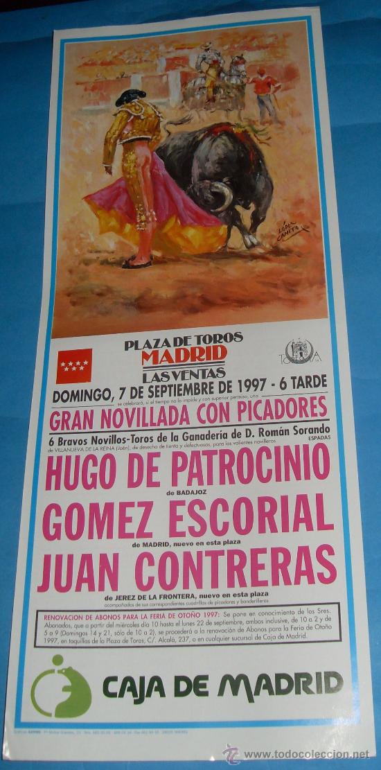 Tauromachia: CARTEL DE TOROS. PLAZA DE MADRID. HUGO DE PATROCINIO, GOMEZ ESCORIAL Y JUAN CONTRERAS. A&Ntilde;O 1997.
