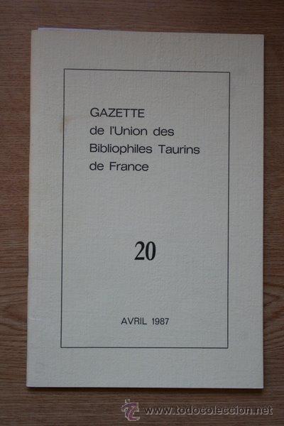 Tauromaquia: Gazette de l'Union des Bibliophiles Taurins de France. N&ordm; 20. Avril 1987.