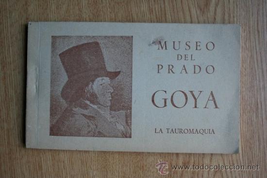 Tauromaquia: Museo del Prado. La Tauromaquia. Goya. Hauser y Menet.