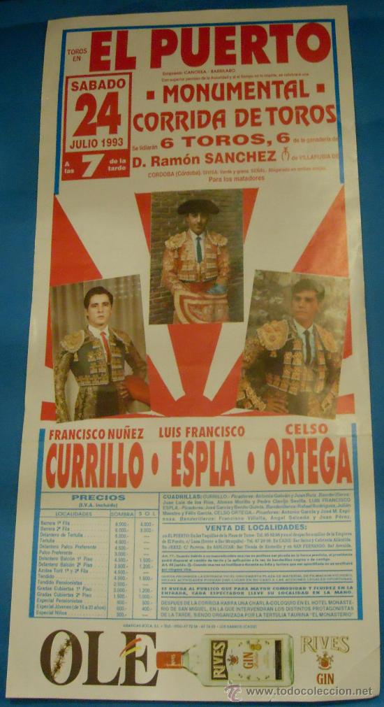Tauromaquia: CARTEL DE TOROS. PLAZA DEL PUERTO. FCO. NU&Ntilde;EZ CURRILLO, LUIS FCO. ESPLA Y CELSO ORTEGA. A&Ntilde;O 1993.