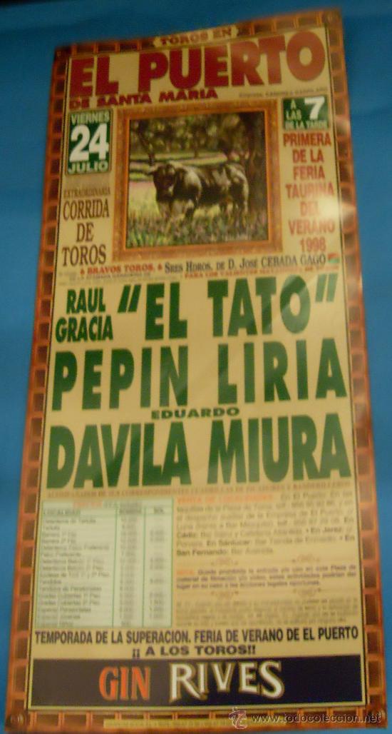 Bullfighting: CARTEL DE TOROS. PLAZA DEL PUERTO. RAUL GRACIA EL TATO, PEPIN LIRIA Y DAVILA MIURA. A&Ntilde;O 1998.